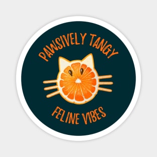 Pawsitively Tangy Feline Vibes Magnet